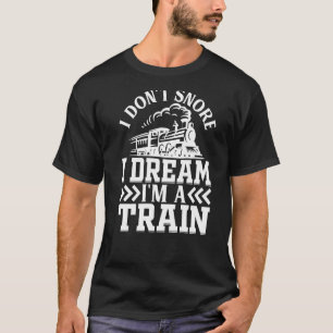 Eisenbahn-Zug I Schnarre I Dream I'm A Train Lo T-Shirt