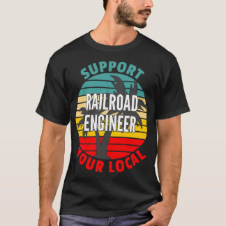 Eisenbahningenieur-Geschenk Unterstützung Ihrer ör T-Shirt