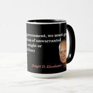 Eisenhower Zitat über den militärischen Industri Tasse
