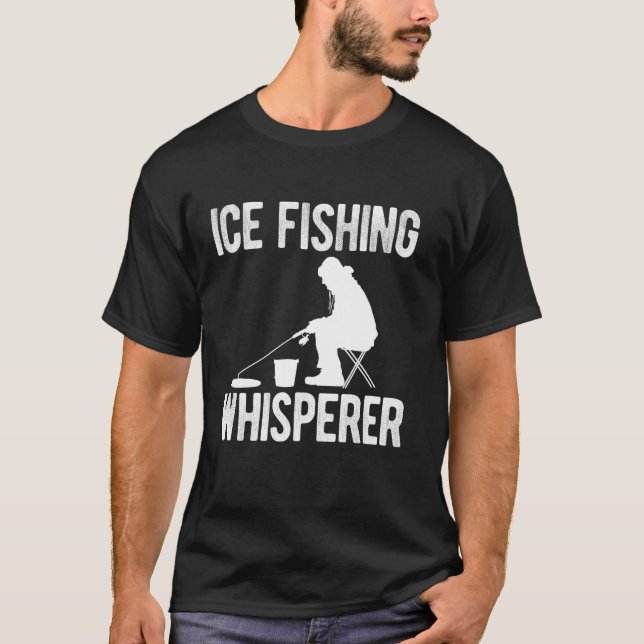 Eisfischen Flüsterer T-Shirt (Vorderseite)