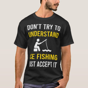 Eisfischen verstehen T-Shirt