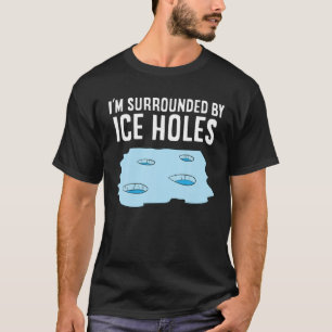Eisfischerei umgibt mich von Eisfischern T-Shirt