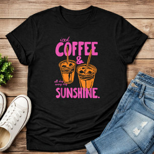 Eisgekühlter Kaffee und Sonnenschein Sommer Lustig T-Shirt