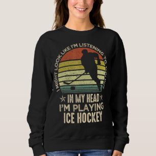 Eishockey-Fanspieler Ich mag aussehen, als ob ich Sweatshirt