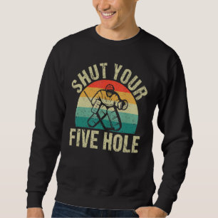 Eishockey Goalie Goalkeeper Team beendet Ihre 5 H Sweatshirt