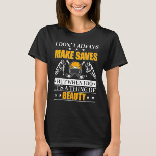 Eishockey Goalie Sprichwort Quotes Eishockey Goalt T-Shirt