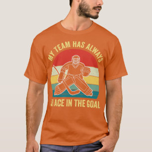 Eishockey Goaltender Goalie Funny Ace im Tor T-Shirt