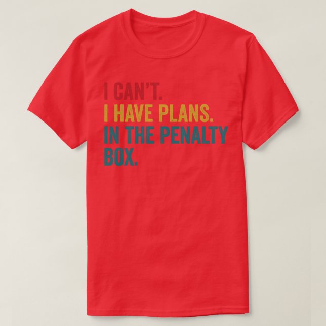 Eishockey habe ich Pläne in der Strafbox Funny T-Shirt (Design vorne)