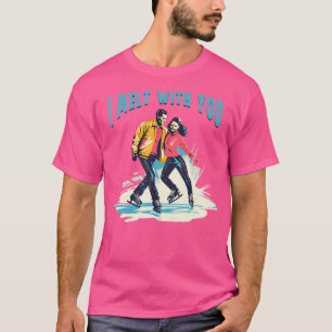 Eishockey I Schmelze Mit Dir Eislaufen T-Shirt