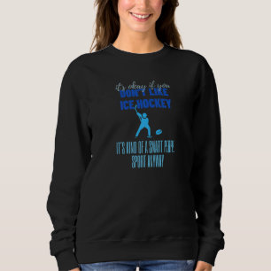 Eishockey ist für kluge Leute ein Eishockey Sweatshirt