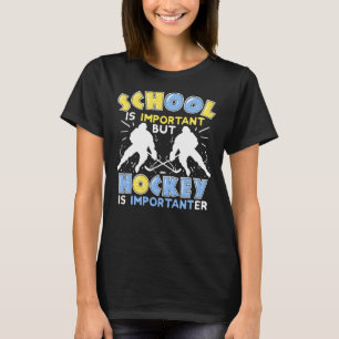Eishockey-Schule ist wichtig, aber Hockey ist eins T-Shirt