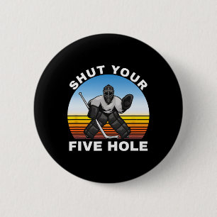 Eishockey-Shirts, Schließe Dein Fünf-Loch-Torwart Button
