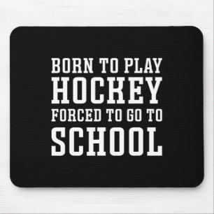 Eishockey spielen geboren, zum Schulbesuch gezwung Mousepad