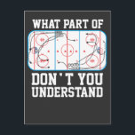 Eishockey Was für ein Teil verstehen Sie nicht? Postkarte<br><div class="desc">Tragen Sie zur Schule,  Uni,  Universität,  zum Büro,  zur Arbeit,  zum Party oder einfach in der Öffentlichkeit! Ein lustiges Eishockeydesign für den Trainer eines Teams. Perfektes Geschenk für jeden Eishockey-Fan zum Geburtstag oder Weihnachten.</div>