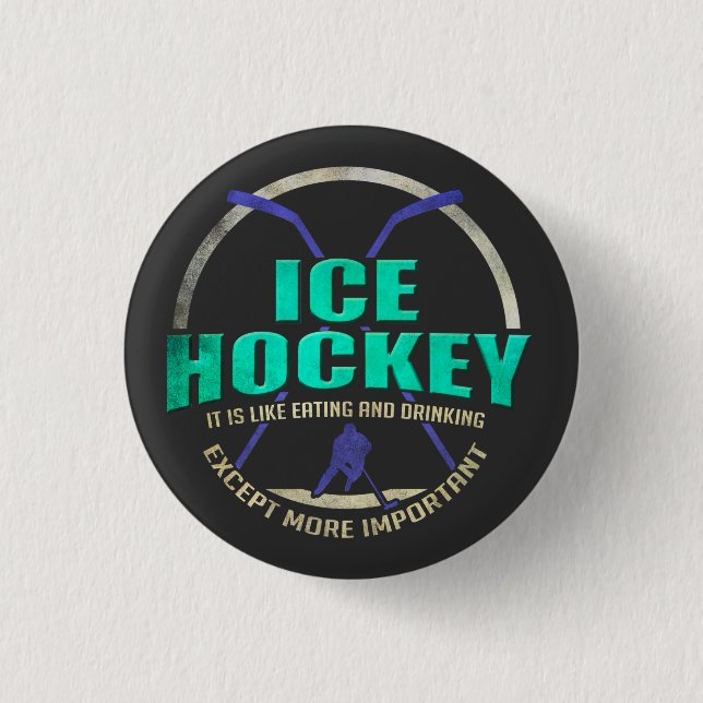 Eishockey wie Essen und Trinken Funny Sports Button (Vorderseite)