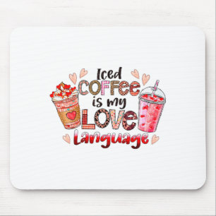 Eiskaffee ist meine Liebessprache Valentinstag Kaf Mousepad