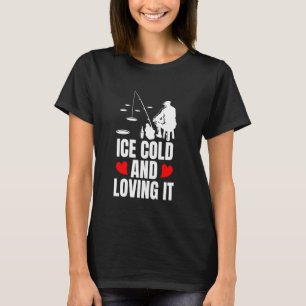 Eiskalt und liebend Eisangeln T-Shirt