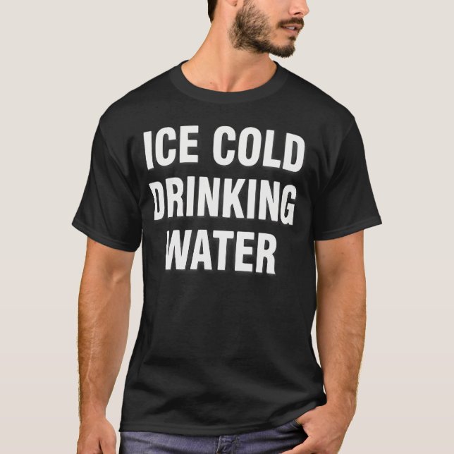 Eiskaltes Trinken T-Shirt (Vorderseite)