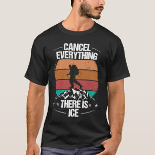 Eisklettern Alles Abbrechen Es gibt Vintage-Eis T-Shirt