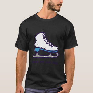 Eiskunstlauf für Schlittschuhläufer T-Shirt