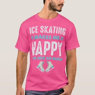 Eislaufen macht mich sehr glücklich für Eislauffig T-Shirt