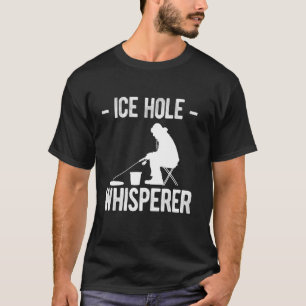 Eisloch-Flüsterer Eisangeln T-Shirt