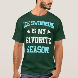 Eisschwimmen ist mein Lieblings-Jahreszeit Funny-S T-Shirt