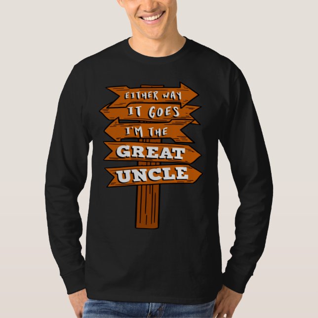 Either Way It Goes I m The Great Uncle Pregnancy R T-Shirt (Vorderseite)