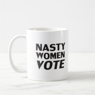 Eklige Frauen wählen - Schwarz-weiße Kaffee-Tasse Kaffeetasse