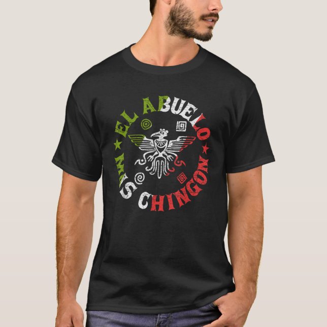 El Abuelo Mas Chingon Mexikanischer Großvater Cinc T-Shirt (Vorderseite)