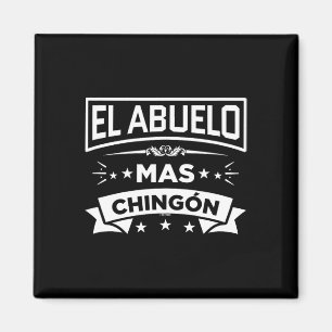 El Abuelo Mas Chingon Spanish Vathers Day Dia Del Magnet