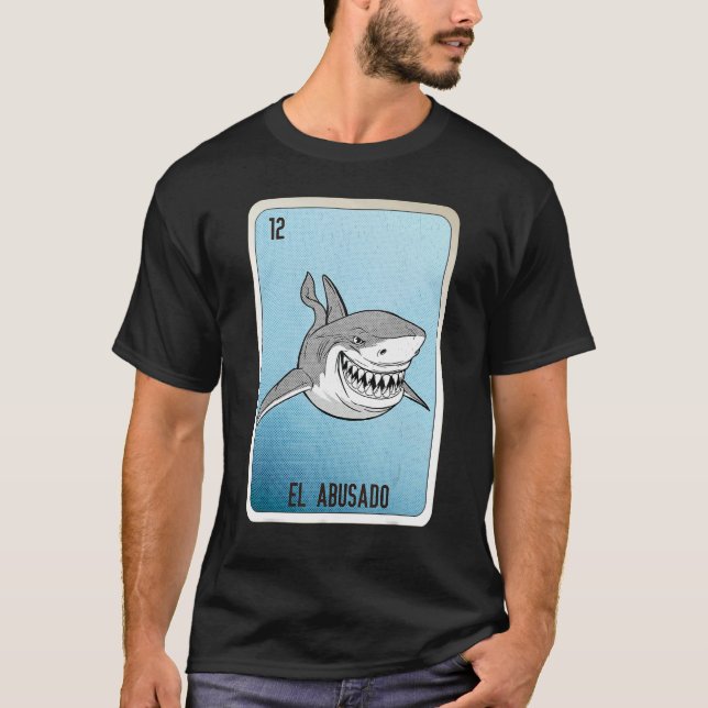 EL Abusado Mexican Slang Lottery Bingo Cards T-Shirt (Vorderseite)