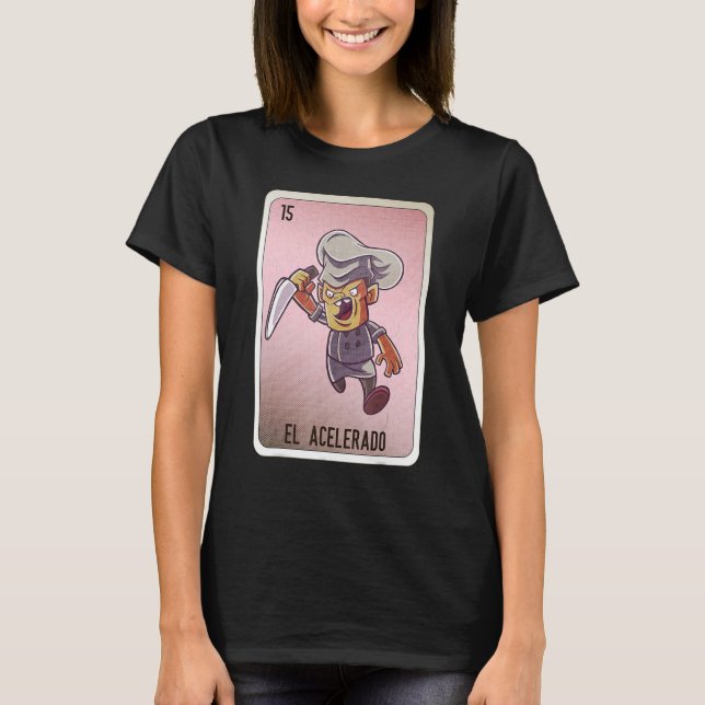 EL Acelerado Mexican Slang Lottery Bingo Cards T-Shirt (Vorderseite)