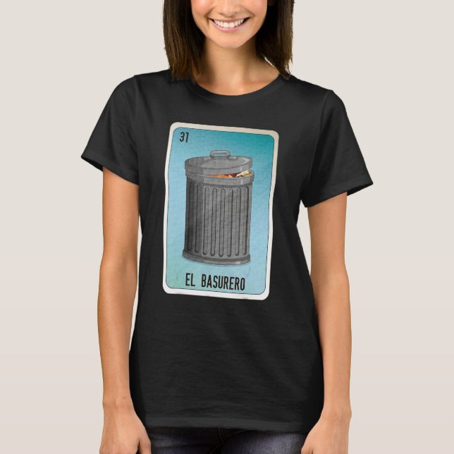 El Basurero Mexican Slang Lottery Bingo Cards T-Shirt (Vorderseite)