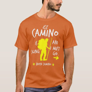 El Camino ruft und ich muss gehen T-Shirt