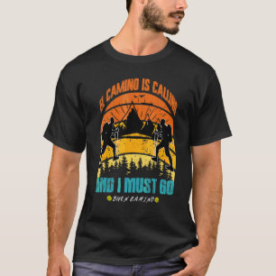 El Camino ruft und ich muss Santiago Compounds geh T-Shirt