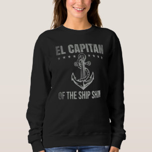 El Capitan von der Schiffsshow Spanischer Matrose  Sweatshirt