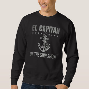 El Capitan von der Schiffsshow Spanischer Matrose  Sweatshirt