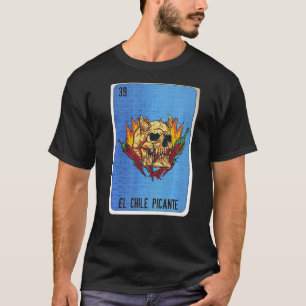El Chile Picante Mexican Slang Lottery Bingo Cards T-Shirt