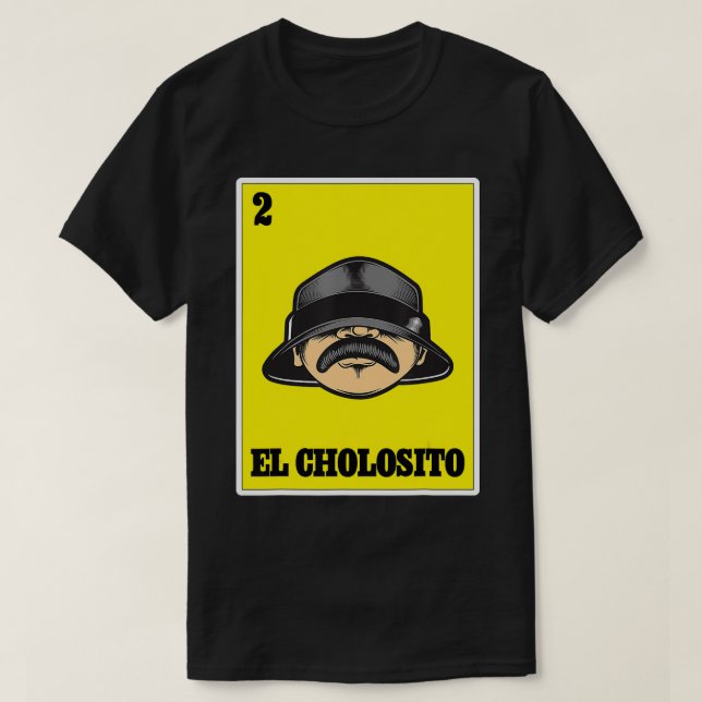 El Cholosito Mexican Lottery Chingon Chicano Cholo T-Shirt (Design vorne)