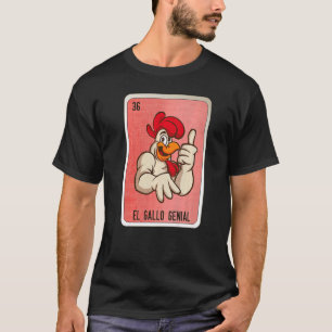 El Gallo Genial Mexican Slang Lottery Bingo Cards T-Shirt