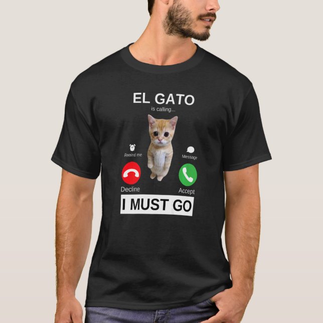 El Gato is Calling Sad Crying Kitten Meme T-Shirt (Vorderseite)