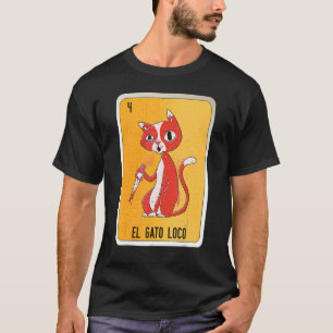 El Gato Loco Mexican Slang Lottery Bingo Cards T-Shirt