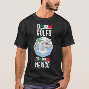 El Golfo De México Dauphin Gulf Of Mexic T-Shirt