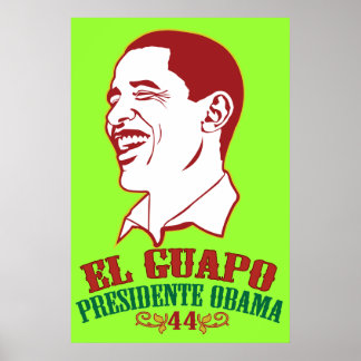 El Guapo Presidente Obama Poster