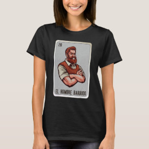 EL Hombre Barbudo Mexican Slang Chicano Bingo Card T-Shirt
