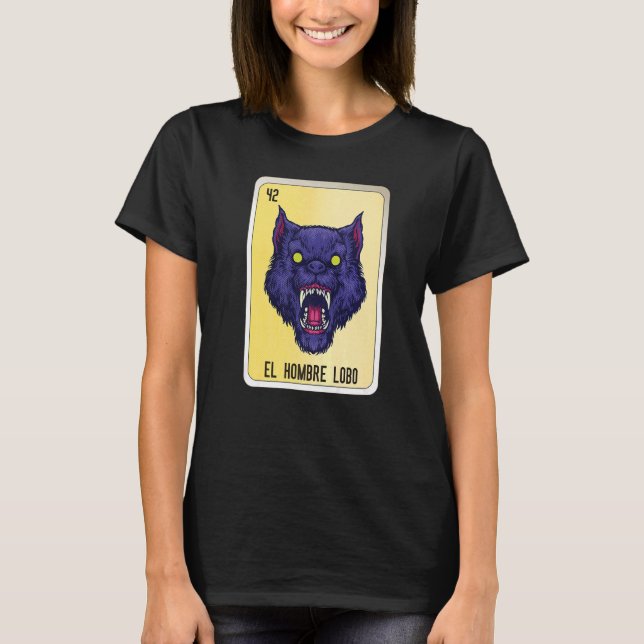 El Hombre Lobo Mexican Slang Lottery Bingo Cards T-Shirt (Vorderseite)