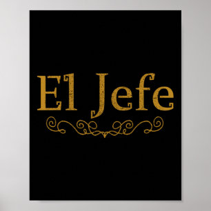 El Jefe der Boss in spanisch lustigen mexikanische Poster