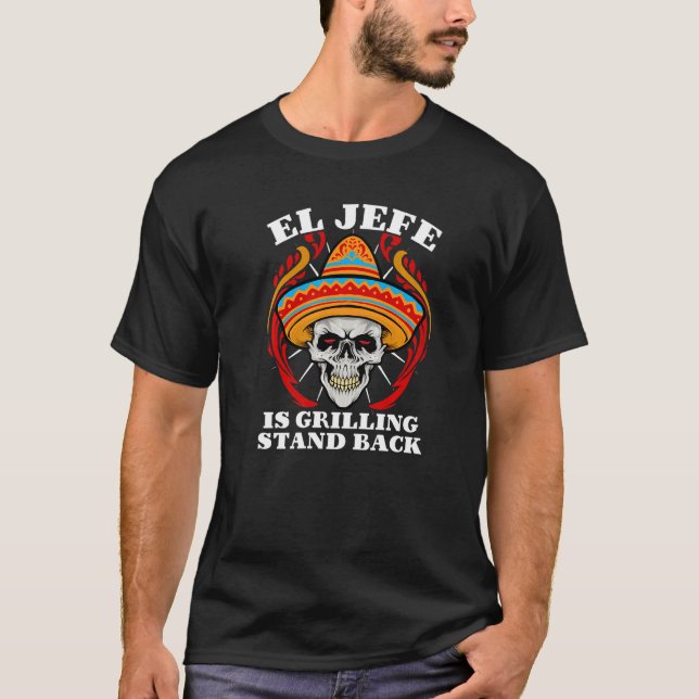 El Jefe Grilling steht zurück zum mexikanischen Va T-Shirt (Vorderseite)