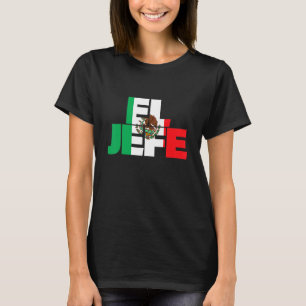 El Jefe Mexican Boss Vater Mama 2 T-Shirt